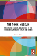 The Toxic Museum: Berlin and Beyond