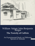 The Toxicity of Caffein: An Experimental Study on Different Species of Animals