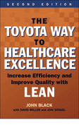 The Toyota Way to Healthcare Excellence: Increase Efficiency and Improve Quality with Lean, Second Edition