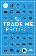 The Trade Me Project: How a Bobby Pin Became a House
