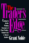 The Trader's Edge: Cashing in on the Winning Strategies of Floor Traders, Commercial and Market Traders