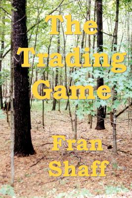 The Trading Game - Shaff, Fran