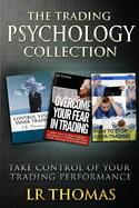 The Trading Psychology Collection: Take Control of Your Trading Performance
