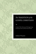 The Tradition of the Gospel Christians: A Study of Their Identity and Theology During the Russian, Soviet, and Post-Soviet Periods