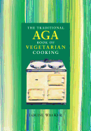 The traditional Aga book of vegetarian cooking
