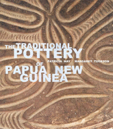 The Traditional Pottery of Papua New Guinea - May, Patricia, and Tuckson, Margaret