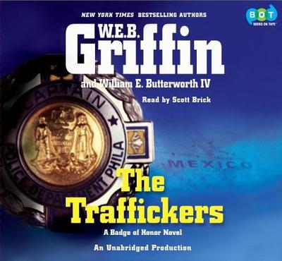 The Traffickers - Griffin, W E B, and Butterworth, William E, IV, and Brick, Scott (Read by)