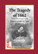 The Tragedy of 1662: The Ejection and Persecution of the Puritans