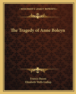 The Tragedy of Anne Boleyn