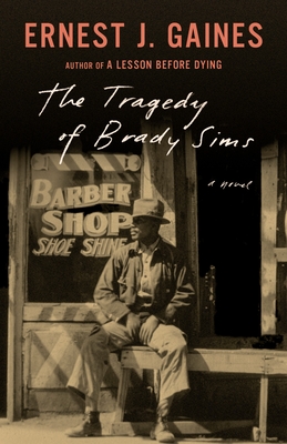 The Tragedy of Brady Sims - Gaines, Ernest J