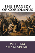 The Tragedy of Coriolanus