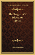 The Tragedy of Education (1913)