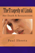 The Tragedy of Linda: Her Death & Ressurection