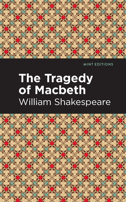 The Tragedy of Macbeth - Shakespeare, William, and Editions, Mint (Contributions by)