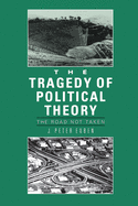 The Tragedy of Political Theory: The Road Not Taken