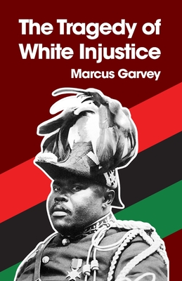 The Tragedy of White Injustice Paperback - Garvey, Marcus