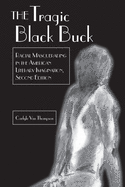 The Tragic Black Buck: Racial Masquerading in the American Literary Imagination, Second Edition