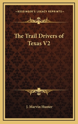 The Trail Drivers of Texas V2 - Hunter, J Marvin