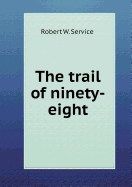 The Trail of Ninety-Eight