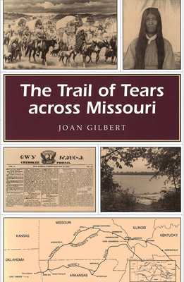 The Trail of Tears Across Missouri: Volume 1 - Gilbert, Joan