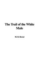 The Trail of the White Mule