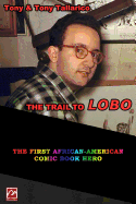 The Trail to Lobo: The First Afrian-American Comic Book Hero