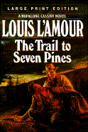 The Trail to Seven Pines: Large Print Editions - L'Amour, Louis