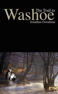 The Trail to Washoe - Goodman, Jonathan, N.D