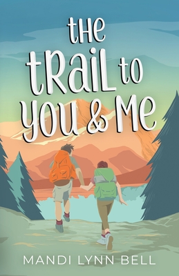 The Trail to You & Me - Bell, Mandi Lynn