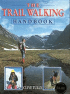 The Trail Walking Handbook - Tully, Clive