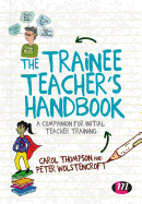 The Trainee Teachers Handbook: A companion for initial teacher training