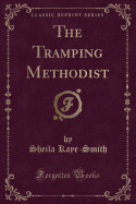 The Tramping Methodist (Classic Reprint)