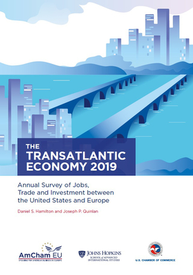 The Transatlantic Economy 2019: Annual Survey of Jobs, Trade and Investment Between the United States and Europe - Hamilton, Daniel S, and Quinlan, Joseph P