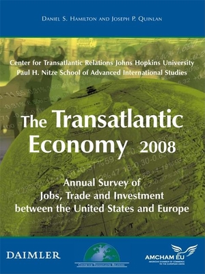 The Transatlantic Economy: Annual Survey of Jobs, Trade and Investment Between the United States and Europe - Hamilton, Daniel S, and Quinlan, Joseph P