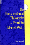 The Transcendental Philosophy of Franklin Merrell-Wolff