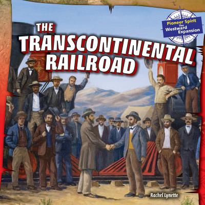 The Transcontinental Railroad - Lynette, Rachel