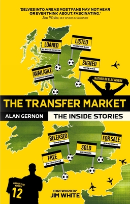 The Transfer Market: The Inside Stories - Gernon, Alan