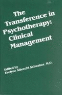 The Transference in Psychotherapy: Clinical Management