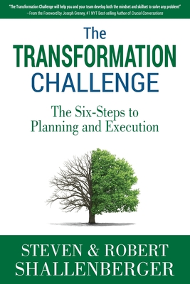 The Transformation Challenge: The Six Steps to Planning and Execution - Shallenberger, Robert, and Shallenberger, Steven