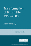 The Transformation of British Life, 1950-2000: A Social History