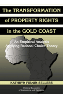 The Transformation of Property Rights in the Gold Coast: An Empirical Study Applying Rational Choice Theory