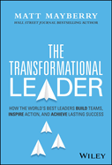 The Transformational Leader: How the World's Best Leaders Build Teams, Inspire Action, and Achieve Lasting Success