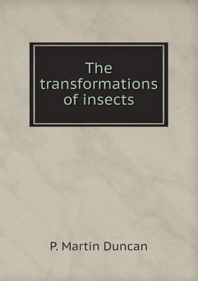 The Transformations of Insects - Duncan, P Martin