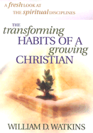 The Transforming Habits of a Growing Christian