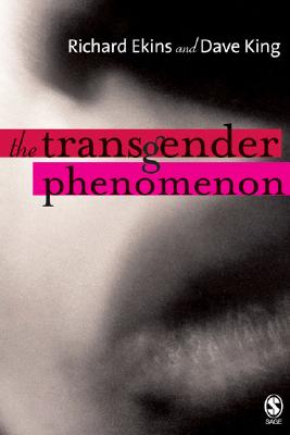 The Transgender Phenomenon - Ekins, Richard, Dr., and King, Dave
