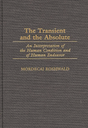 The Transient and the Absolute: An Interpretation of the Human Condition and of Human Endeavor