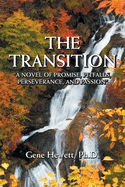 The Transition: A Novel of Promise, Pitfalls, Perseverance, and Passion