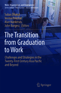 The Transition from Graduation to Work: Challenges and Strategies in the Twenty-First Century Asia Pacific and Beyond