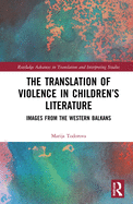 The Translation of Violence in Children's Literature: Images from the Western Balkans