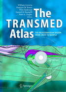 The Transmed Atlas. the Mediterranean Region from Crust to Mantle: Geological and Geophysical Framework of the Mediterranean and the Surrounding Areas